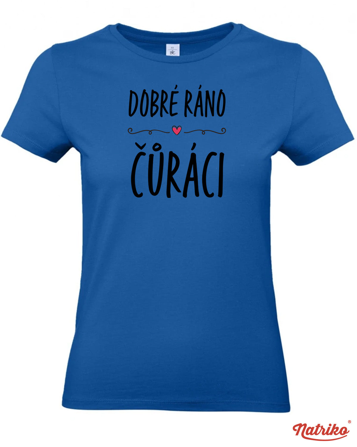 Dámské tričko s potiskem Dobré ráno čůráci