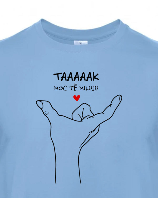 Pánské tričko s potiskem Tak moc tě miluju