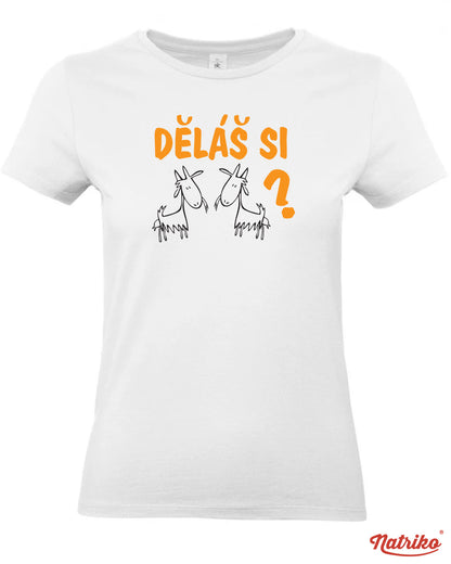 Dámské tričko s potiskem Děláš si kozy