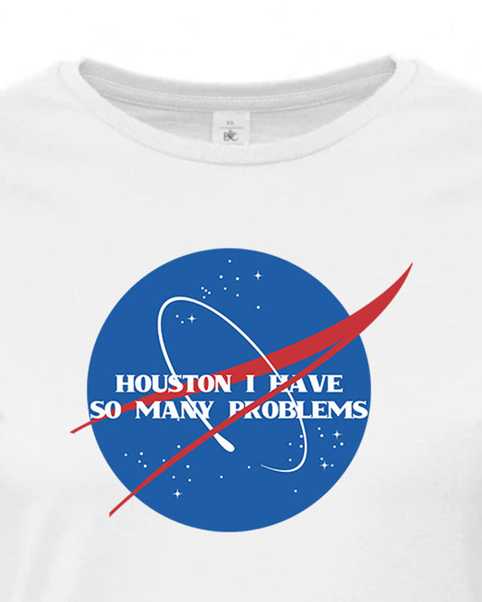 Dámské tričko s potiskem Houston I have so many problems