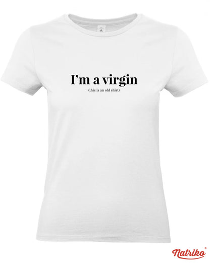 Dámské tričko s potiskem I am a virgin