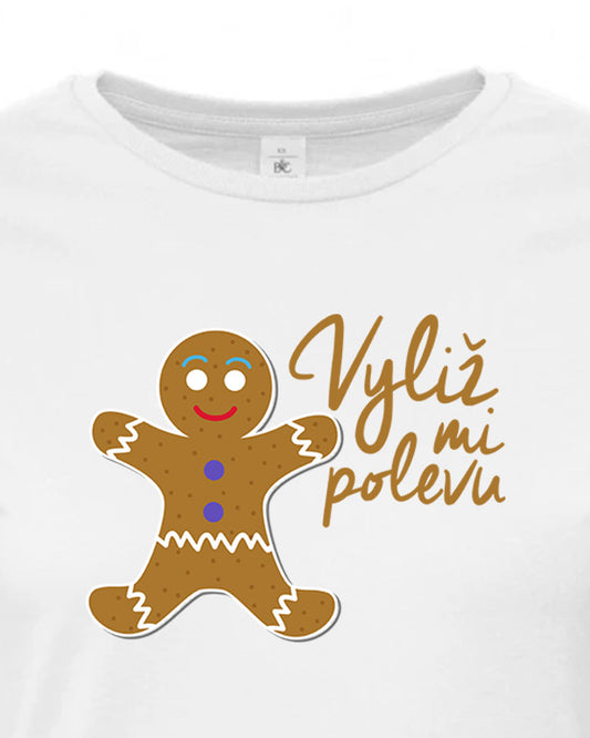 Dámské tričko s potiskem Vyliž mi polevu