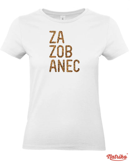 Dámské tričko s potiskem Zazobanec