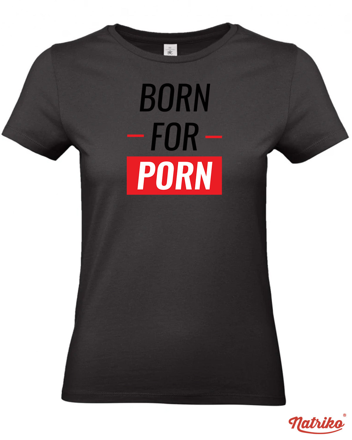 Dámské tričko s potiskem Born to porn