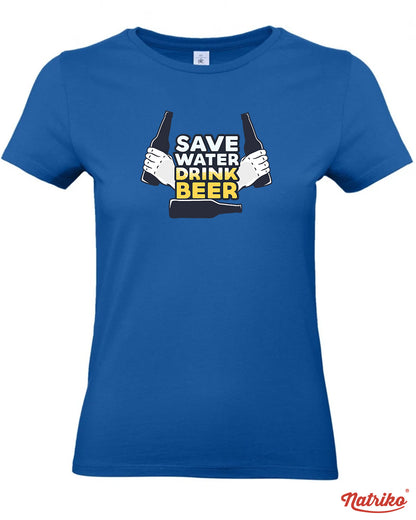 Dámské tričko s potiskem Save water drink beer