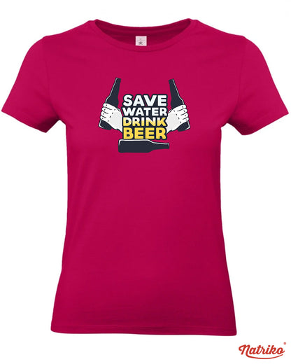 Dámské tričko s potiskem Save water drink beer