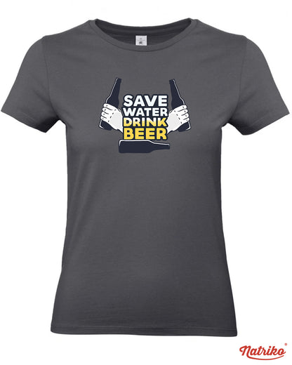 Dámské tričko s potiskem Save water drink beer