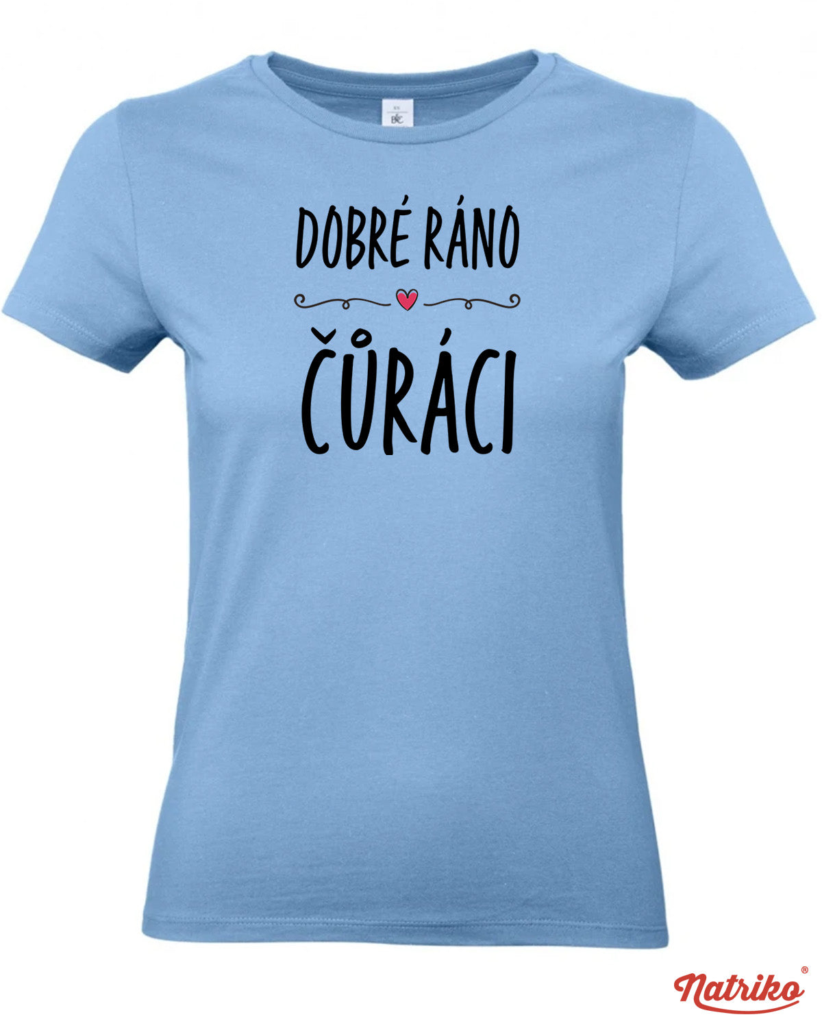 Dámské tričko s potiskem Dobré ráno čůráci