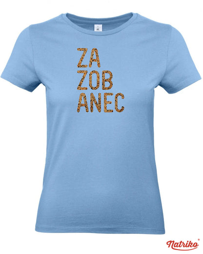 Dámské tričko s potiskem Zazobanec