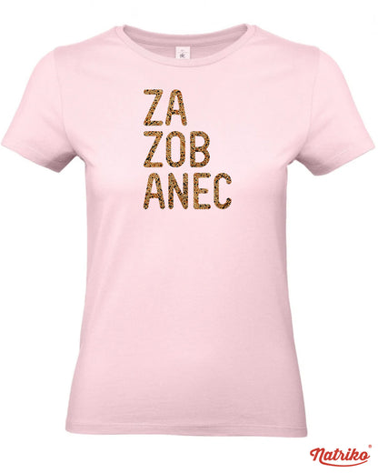 Dámské tričko s potiskem Zazobanec