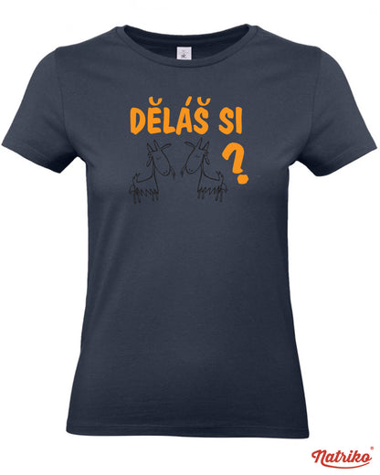 Dámské tričko s potiskem Děláš si kozy