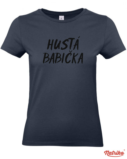 Dámské tričko s potiskem Hustá babička