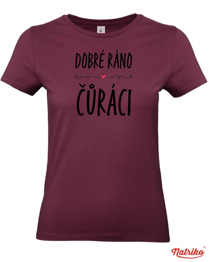 Dámské tričko s potiskem Dobré ráno čůráci