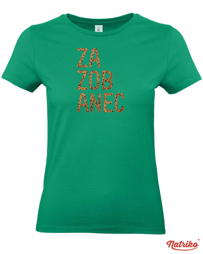 Dámské tričko s potiskem Zazobanec