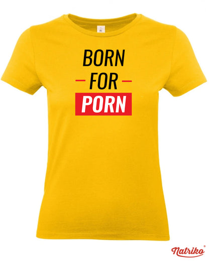 Dámské tričko s potiskem Born to porn