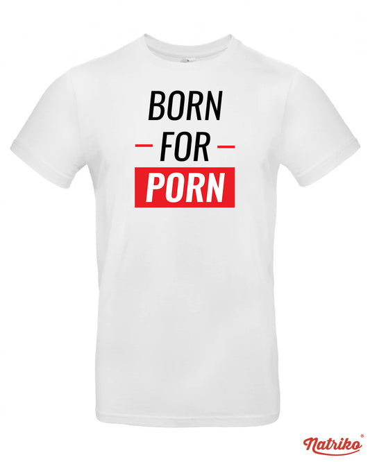 Pánské tričko s potiskem Born to porn