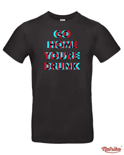 Pánské tričko s potiskem Go home you are drunk
