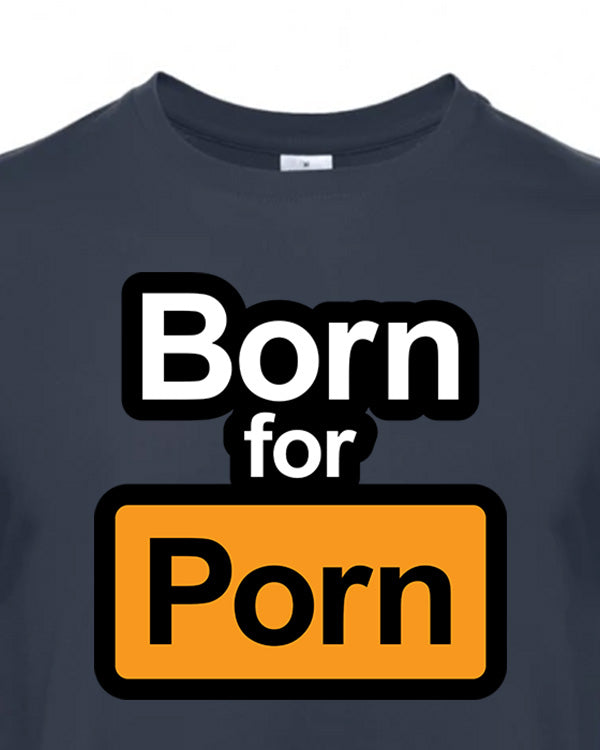 Pánské tričko s potiskem Born for porn